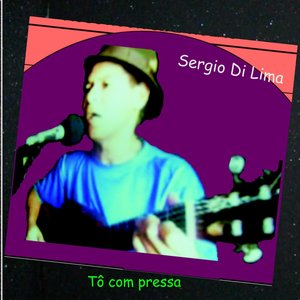 Image for 'Sergio Di Lima-Tô com pressa'