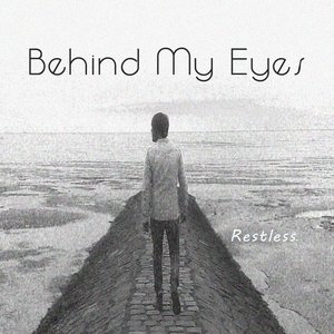 Behind My Eyes-Restless