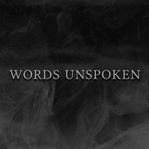 Words Unspoken