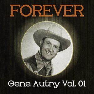 Forever Gene Autry, Vol. 1