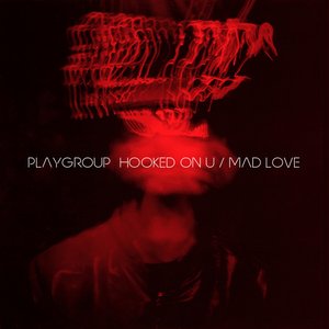 Hooked on U / Mad Love - Single