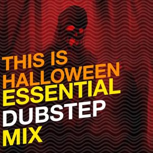 This Is Halloween: Essential Dubstep Mix