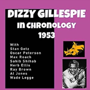 Complete Jazz Series: 1953 - Dizzy Gillespie