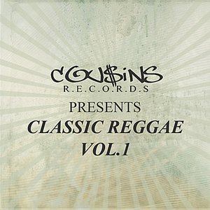 Cousins Records Presents Classic Reggae Vol 1