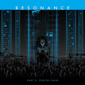 Resonance Part 2: Digital Rain