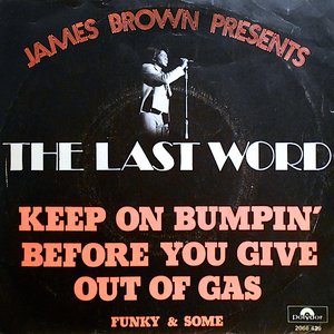 Keep On Bumpin' Before You Give Out Of Gas / Funky & Some