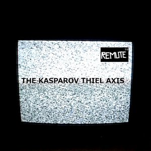 The Kasparov Thiel Axis
