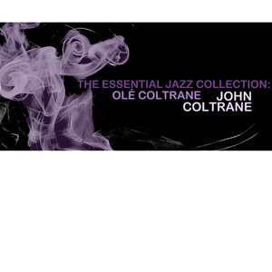 The Essential Jazz Collection: Olé Coltrane