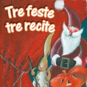 Tre feste tre recite