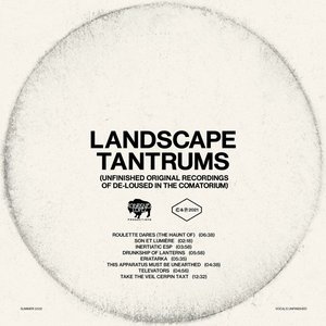 Landscape Tantrums (Unfinished Original Recordings Of De​-​Loused In The Comatorium)