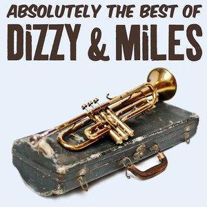 Absolutely The Best Of The Dizzy & Miles