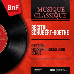 Récital Schubert-Goethe (Mono Version)