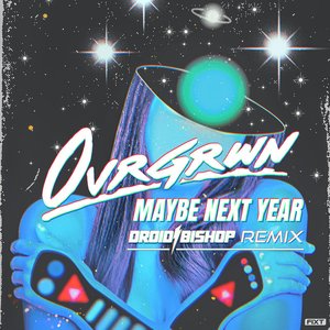 Maybe Next Year (Droid Bishop Remix)