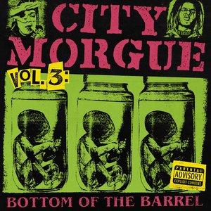 CITY MORGUE VOL 3: BOTTOM OF THE BARREL