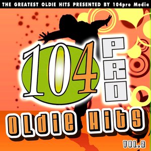 104pro Oldie Hits - The Greatest Oldie Hits Presented By 104pro Media (Vol. 2)