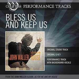 Bless Us And Keep Us (Performance Track)