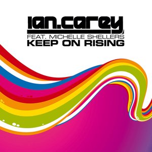 Keep On Rising (Radio Mix) [feat. Michelle Shellers] - Single