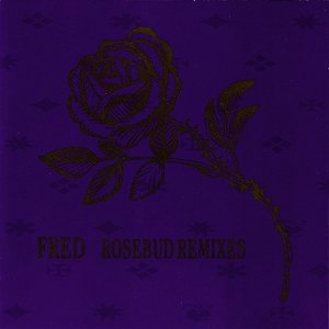 Rosebud Remixes