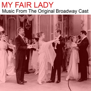 My Fair Lady (Music From The Original Broadway Cast)