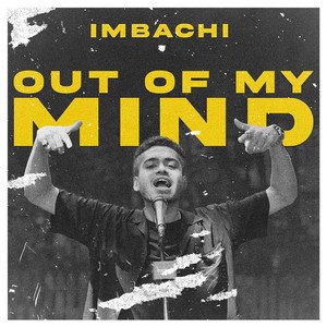 OUT OF MY MIND