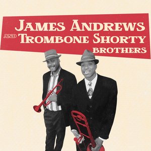 James Andrews and Trombone Shorty Brothers