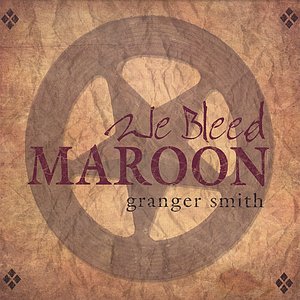 Granger Smith - We Bleed Maroon Lyrics - Zortam Music
