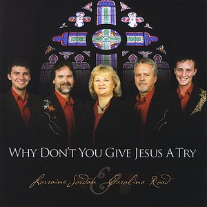 Why Don't You Give Jesus A Try