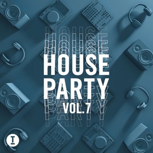 Toolroom House Party Vol. 7