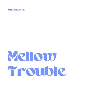 Mellow Trouble