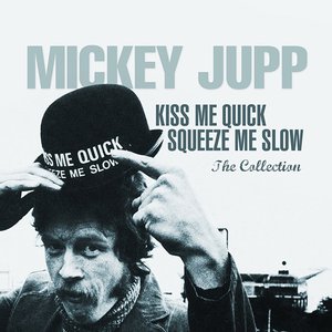 Kiss Me Quick Squeeze Me Slow: The Collection