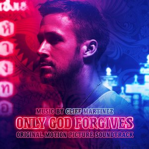 Only God Forgives (Original Motion Picture Soundtrack) [Deluxe Version]