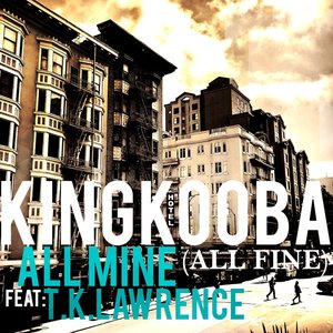 All Mine (All Fine) [feat. T.K. Lawrence] - Single