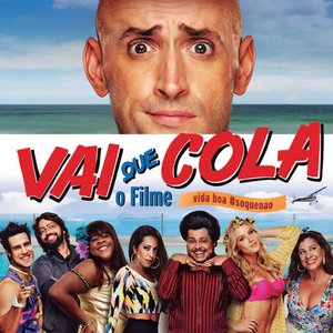 Vai Que Cola - O Filme