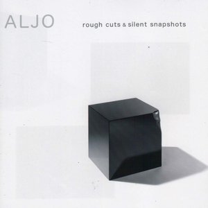 Rough Cuts & Silent Snapshots