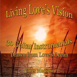 Living Love's Vision 30 Guitar Instrumentals