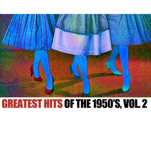 Greatest Hits Of The 1950's, Vol. 2