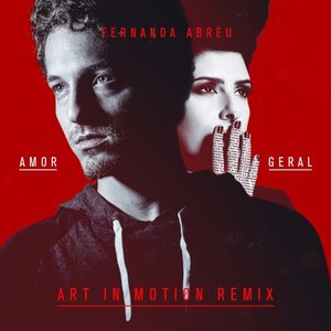 Amor Geral (Art in Motion Remix)