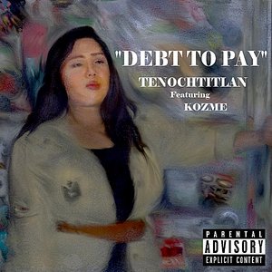 Debt to Pay    (feat. Kozme)