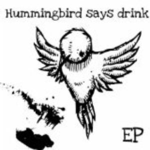 Hummingbird Says Drink