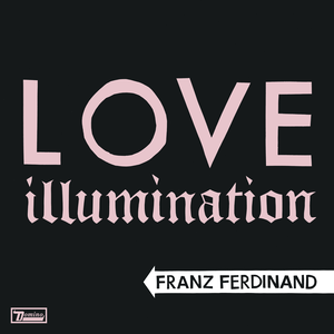 Cover Franz Ferdinand – Love Illumination