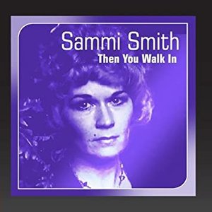 Sammi Smith - Then You Walk In