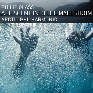 Philip Glass - A Descent Into The Maelstr�m - Zortam Music