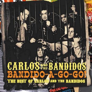 Bandido-A-Gogo! The Best Of Carlos & The Bandidos