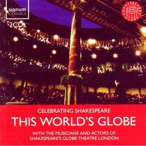 Celebrating Shakespeare: This World's Globe