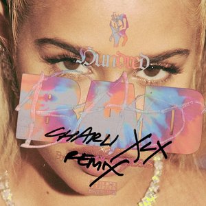 100 Bad (Charli XCX Remix) [feat. Charli XCX] - Single