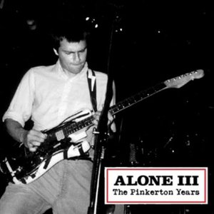 Alone III: The Pinkerton Years
