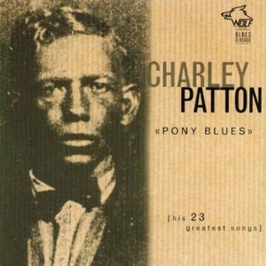 Pony Blues: His 23 Greatest Songs