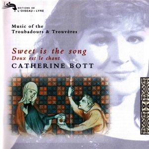 Sweet is the Song: Music of the Troubadours & Trouvères