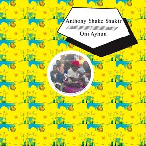 Shangaan Shake: Oni Ayhun / Shake Shakir