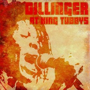 Dillinger At King Tubbys